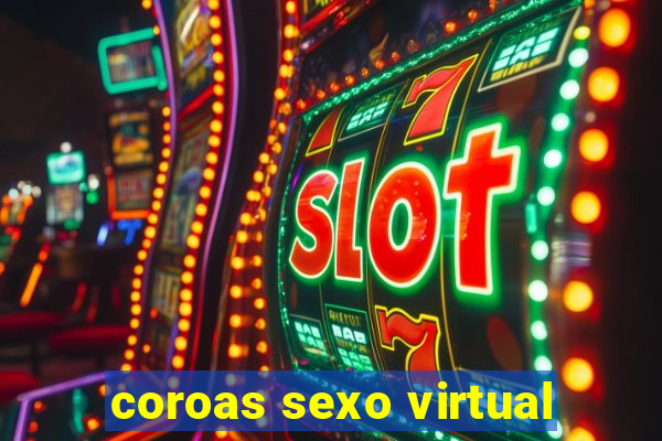 coroas sexo virtual